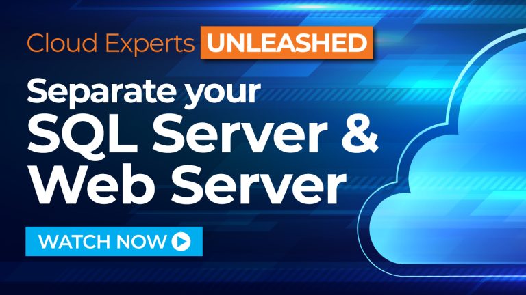 Cloud Experts Unleashed – Episode 5 – Separate your VPS SQL and Web Server