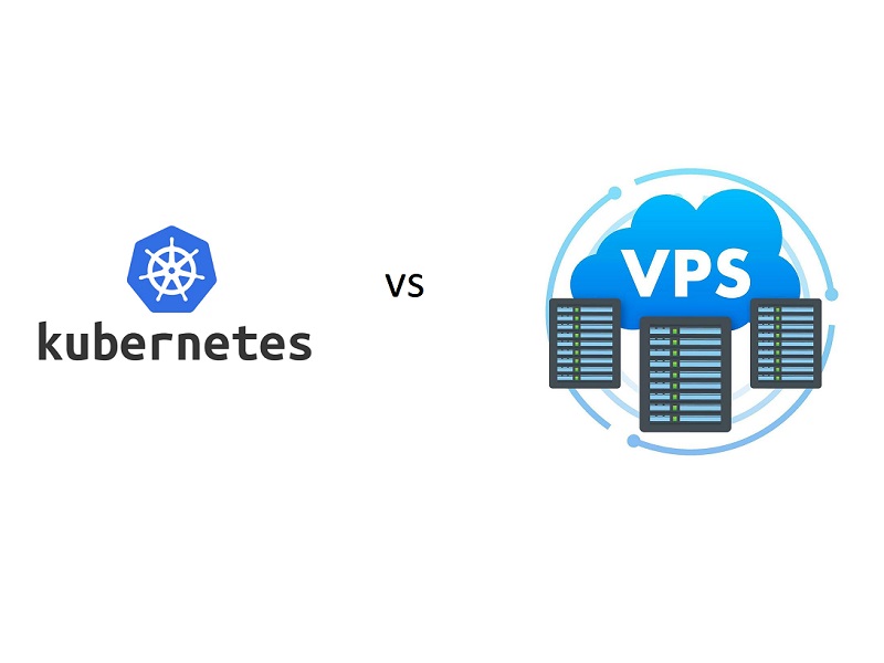 Which is best for me – Kubernetes vs VPS Cloud Hosting